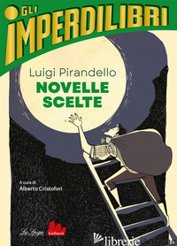 NOVELLE SCELTE - PIRANDELLO LUIGI; CRISTOFORI A. (CUR.)