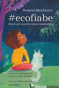 #ECOFIABE. STORIE PER UNA EDUCAZIONE SOSTENIBILE - MELCHIORRE ROBERTO