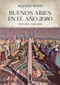 BUENOS AIRES EN EL ANO 2080 - SIOEN AQUILES
