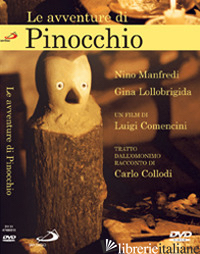 AVVENTURE DI PINOCCHIO. DVD (LE) - COMENCINI LUIGI; MANFREDI NINO; LOLLOBRIGIDA GINA; BALESTRI ANDREA.