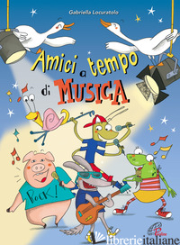 AMICI A TEMPO DI MUSICA - LOCURATOLO GABRIELLA