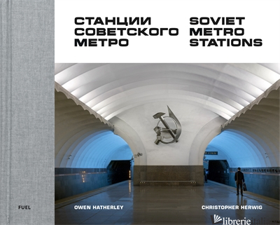 Soviet Metro Stations - Herwig Christopher