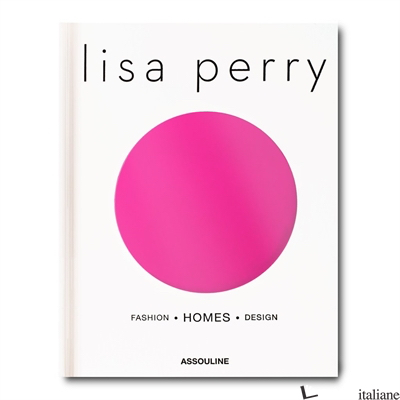 Lisa Perry - Foreword by Hillary Clinton, Lisa Perry, photography by Robyn Lea
