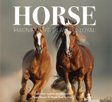Horse: Magnificent Playful Loyal - 