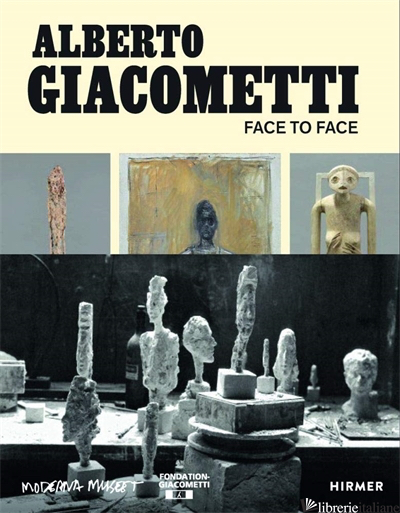 esaurito --- Alberto Giacometti: Face to Face - Widoff, Jo