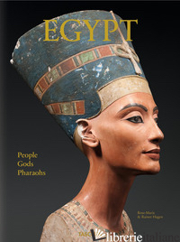 EGYPT. PEOPLE, GODS, PHARAOHS. EDIZ. ILLUSTRATA - HAGEN RAINER; HAGEN ROSE-MARIE