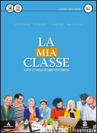 MIA CLASSE. CORSO DI LINGUA ITALIANA PER STRANIERI. LIVELLO INTERMEDIO (B1). CON - 