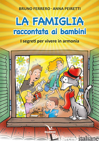 FAMIGLIA RACCONTATA AI BAMBINI (LA) - FERRERO BRUNO; PEIRETTI ANNA