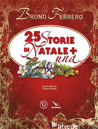 25 STORIE DI NATALE + UNA. NUOVA EDIZ. - FERRERO BRUNO