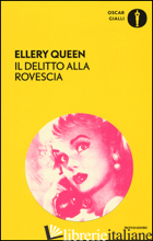 DELITTO ALLA ROVESCIA (IL) - QUEEN ELLERY