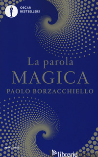 PAROLA MAGICA (LA) - BORZACCHIELLO PAOLO