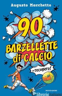 90 BARZELLETTE DI CALCIO + RECUPERO - MACCHETTO AUGUSTO