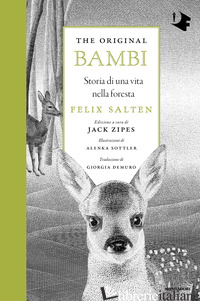 ORIGINAL BAMBI. STORIA DI UNA VITA NELLA FORESTA (THE) - SALTEN FELIX; ZIPES J. (CUR.)