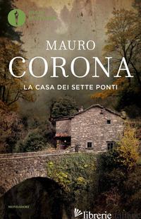 CASA DEI SETTE PONTI (LA) - CORONA MAURO