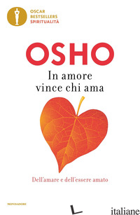 IN AMORE VINCE CHI AMA - OSHO