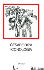 ICONOLOGIA. EDIZ. ILLUSTRATA - RIPA CESARE; MAFFEI S. (CUR.)