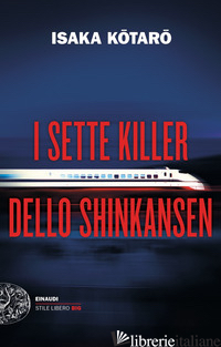 SETTE KILLER DELLO SHINKANSEN (I) - ISAKA KOTARO