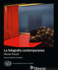 FOTOGRAFIA CONTEMPORANEA. EDIZ. AMPLIATA (LA) - POIVERT MICHEL