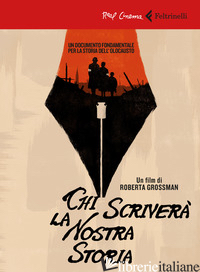 CHI SCRIVERA' LA NOSTRA STORIA. DVD. CON LIBRO - GROSSMAN ROBERTA