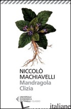 MANDRAGOLA-CLIZIA - MACHIAVELLI NICCOLO'; MAZZALI E. (CUR.)