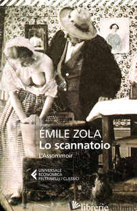 SCANNATOIO (L'ASSOMMOIR) (LO) - ZOLA EMILE; SALVATORE L. (CUR.)