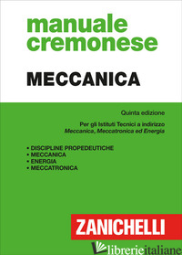 MANUALE CREMONESE DI MECCANICA. PER GLI IST. TECNICI A INDIRIZZO MECCANICA, MECC - LIBERATORE A. (CUR.); CARFAGNI M. (CUR.); POGGI M. (CUR.)
