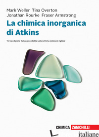 CHIMICA INORGANICA DI ATKINS. CON E-BOOK (LA) - OVERTON TINA; WELLER MARK; ROURKE JONATHAN; ARMSTRONG FRASER