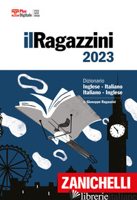 RAGAZZINI 2023. DIZIONARIO INGLESE-ITALIANO, ITALIANO-INGLESE. CON CONTENUTO DIG - RAGAZZINI GIUSEPPE