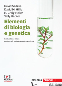 ELEMENTI DI BIOLOGIA E GENETICA. CON AGGIORNAMENTO ONLINE. CON APP. CON E-BOOK - SADAVA DAVID; HILLIS DAVID M.; HELLER H. CRAIG; HACKER SALLY D.