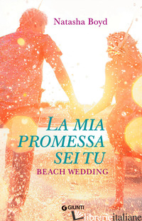 MIA PROMESSA SEI TU. BEACH WEDDING (LA) - BOYD NATASHA