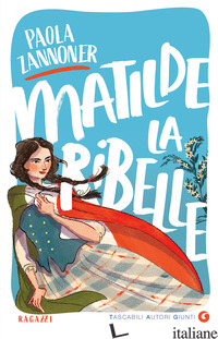 MATILDE LA RIBELLE - ZANNONER PAOLA