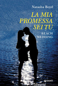 MIA PROMESSA SEI TU. BEACH WEDDING (LA) - BOYD NATASHA