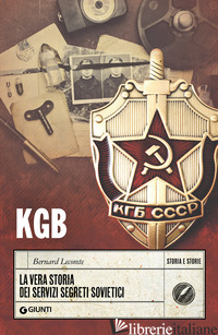 KGB. LA VERA STORIA DEI SERVIZI SEGRETI SOVIETICI - LECOMTE BERNARD