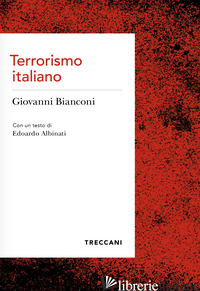 TERRORISMO ITALIANO - BIANCONI GIOVANNI