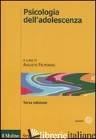 PSICOLOGIA DELL'ADOLESCENZA - PALMONARI A. (CUR.)