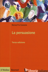 PERSUASIONE (LA) - CAVAZZA NICOLETTA