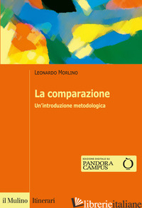 COMPARAZIONE. UN'INTRODUZIONE METODOLOGICA (LA) - MORLINO LEONARDO