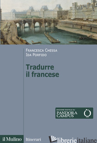 TRADURRE IL FRANCESE - CHESSA FRANCESCA; PORFIDO IDA