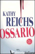 OSSARIO - REICHS KATHY