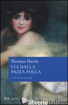 VIA DALLA PAZZA FOLLA - HARDY THOMAS; ANTONELLI S. (CUR.)