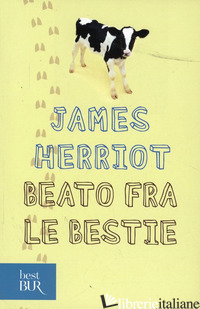 BEATO FRA LE BESTIE - HERRIOT JAMES