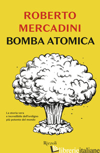 BOMBA ATOMICA - MERCADINI ROBERTO