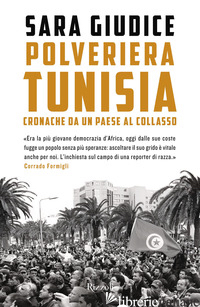 POLVERIERA TUNISIA. CRONACHE DI UN PAESE AL COLLASSO - GIUDICE SARA