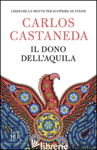 DONO DELL'AQUILA (IL) - CASTANEDA CARLOS