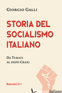 STORIA DEL SOCIALISMO ITALIANO - GALLI GIORGIO