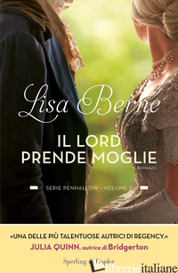 LORD PRENDE MOGLIE. SERIE PENHALLOW (IL). VOL. 2 - BERNE LISA
