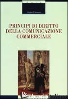 PRINCIPI DI DIRITTO DELLA COMUNICAZIONE COMMERCIALE - D'ANTONIO VIRGILIO