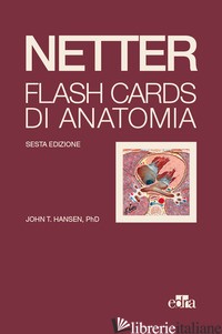 NETTER FLASH CARDS DI ANATOMIA - HANSEN JOHN T.