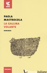 GALLINA VOLANTE (LA) - MASTROCOLA PAOLA