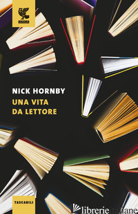VITA DA LETTORE (UNA) - HORNBY NICK